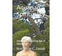 Aquarian Spirituality: 2020 and the coming Age of Aquarius