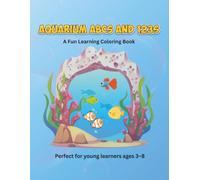 Aquarium ABCs and 123s - A Coloring Book