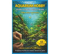 Aquarium Hobby Word Search Puzzle Book: 55 Aquarium-Themed Puzzles with Inspiring Quotes for Fish Keepers, Aquascaping Enthusiasts, and Puzzle Lovers-Perfect for Birthdays, Gifts, and Relaxing Fun