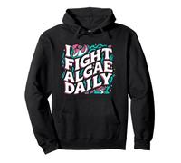 Aquarium Hobbyist I Fight Algae Daily Felpa con Cappuccio