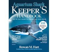 AQUARIUM SHARK KEEPER'S HANDBOOK: A day by day guide to caring for your shark
