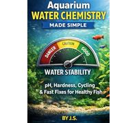 Aquarium Water Chemistry Made Simple: pH, Hardness, Cycling & Fast Fixes for Healthy Fish
