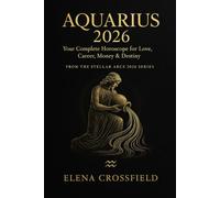 Aquarius 2026: Your Complete Horoscope for Love, Career, Money & Destiny