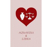 Aquarius and Libra Love: Zodiac Journal Notebook for Aquarius and Libra Couples. Gift for Horoscope Lovers.