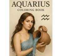Aquarius Coloring Book: An Educational and Fun Journey Through the Scorpio Spirit