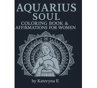Aquarius Coloring Book for Women: Mindful Zodiac Art to Relax and Empower