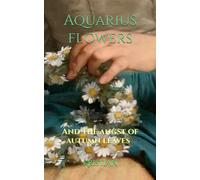 Aquarius flowers: And the angst of autumn leaves
