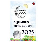 Aquarius Horoscope 2025