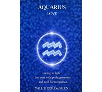 AQUARIUS LOVE: EMOTIONAL PATTERNS, ATTACHMENT, DESIRES, CONFLICTS AND RELATIONAL CHOICES OF AQUARIUS
