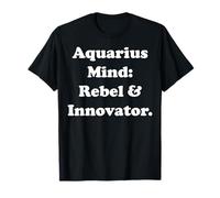 Aquarius Mind Rebel And Innovator Maglietta