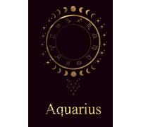 Aquarius Notebook Zodiac Blank Journal, Astrology Lovers, and Star Sign Gifts: Astrology Star Sign Notebook for Daily Writing, Journaling, or Gifting