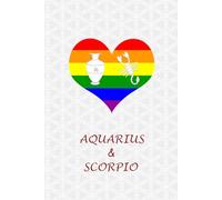Aquarius Scorpio Couple Pride: Journal for Aquarius and Scorpio Gay Couples. LGBT Gifts for Zodiac, Astrology, Horoscope Lovers.