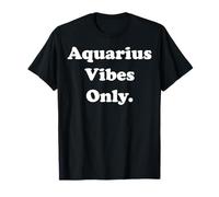 Aquarius Vibes Only Horoscope Theme Maglietta