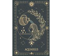 Aquarius Zodiac Notebook: Celestial Astrology-Themed Journal | 120 Lined Pages | 6x9: Elegant Aquarius Symbol Design with Gold Line Art | ... Notebook for Daily Notes and Reflections