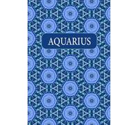 Aquarius Zodiac Sign: Aquarius Horoscope Astrology Lined Journal Notebook. Gift for Aquarius Women and Men.