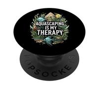 Aquascaping Is My Therapy Aquarium Fish Tank Hobby PopSockets PopGrip Adesivo