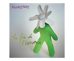 - Aquaserge - La Fin De L'Économie (CD) - CD