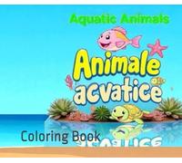 Aquatic Animals: Coloring Book
