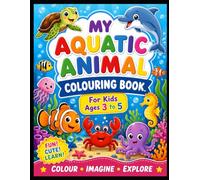 Aquatic Animals Coloring Book for Kids Ages 3-5: Adorable Sea Creatures for Creative Kids