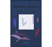 Aquatic Animals Word Search: 22 Relaxing Puzzles Featuring Ocean, River, and Sea Creatures - Includes Solutions - 6x9 Inches