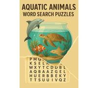 Aquatic Animals Word Search Puzzle Book: 55 Word Searches Featuring Sea Animals, Ocean Creatures, Freshwater Species, Fish & More | For Adults, Seniors & Teenagers | Large Print