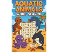 Aquatic Animals: Word Search Puzzle Book Featuring the Names of Fish, Marine Creatures & More | For Adults, Seniors & Teenagers | 55 Puzzles | 6x9 Inch