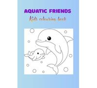 Aquatic Friends: Kids colouring book