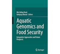 Aquatic Genomics and Food Security: Integrative Approaches and Future Prospects