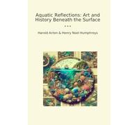Aquatic Reflections: Art and History Beneath the Surface