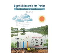 Aquatic Sciences in the Tropics: Inland Waters, Domain and Nutrient Geochemistry