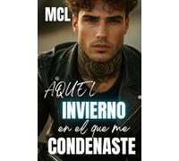 AQUEL INVIERNO EN EL QUE ME CONDENASTE