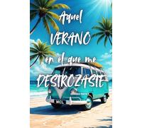 AQUEL VERANO EN EL QUE ME DESTROZASTE