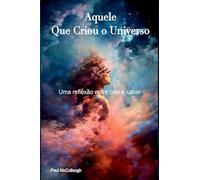 Aquele Que Criou O Universo