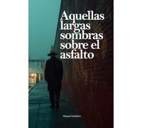 Aquellas largas sombras sobre el asfalto