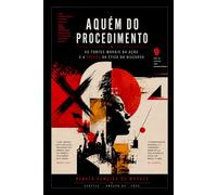 AQUÉM DO PROCEDIMENTO: As fontes morais da ação e a crítica da ética do discurso: 1