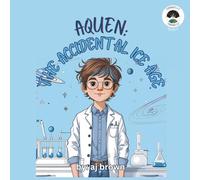 Aquen: The Accidental Ice Age