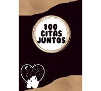 Aquí Empieza Una Nueva aventura - 100 Citas Juntos