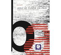 Aqui se funda un pais. Viaggio nella rivolta del Cile (2019-2020). Nuova ediz.