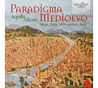 Aquila Altera Ensemble Paradigma Medioevo: Music from 14th-century Italy