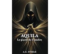 Aquila : le pacte de l'ombre: Thriller d’espionnage technologique - Technologie, manipulation, complot mondial