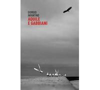 Aquile e gabbiani. Raccolta di novelle