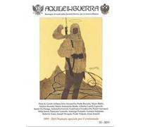 Aquile in guerra. Rassegna di studi della Società storica per la guerra bianca 1993-2013. Numero speciale per il ventennale. Vol. 21