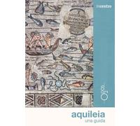 Aquileia. Una guida. Con mappa [Paperback] [Mar 29, 2023] Commessatti, Elena