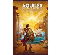 Aquiles: EL CANTO DE LA INMORTALIDAD ROTA