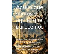 Aquilo que somos e aquilo que parecemos: Autismo, mascaramento social e o custo invisível de funcionar