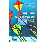 Aquiloni nella tempesta. Testimonianze di volo durante la pandemia