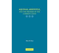 Aquinas, Aristotle, and the Promise of the Common Good