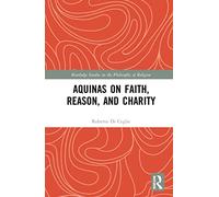 Aquinas on Faith, Reason, and Charity