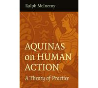 Ralph McInerny Aquinas on Human Action (Tascabile)