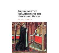 Aquinas on the Metaphysics of the Hypostatic Union